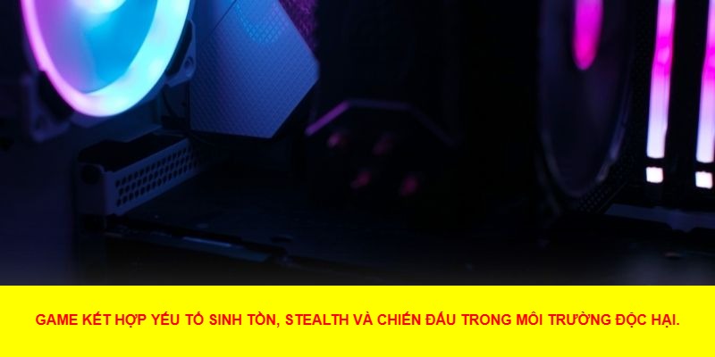 Hệ thống lén lút và tương tác môi trường nâng tầm kịch tính